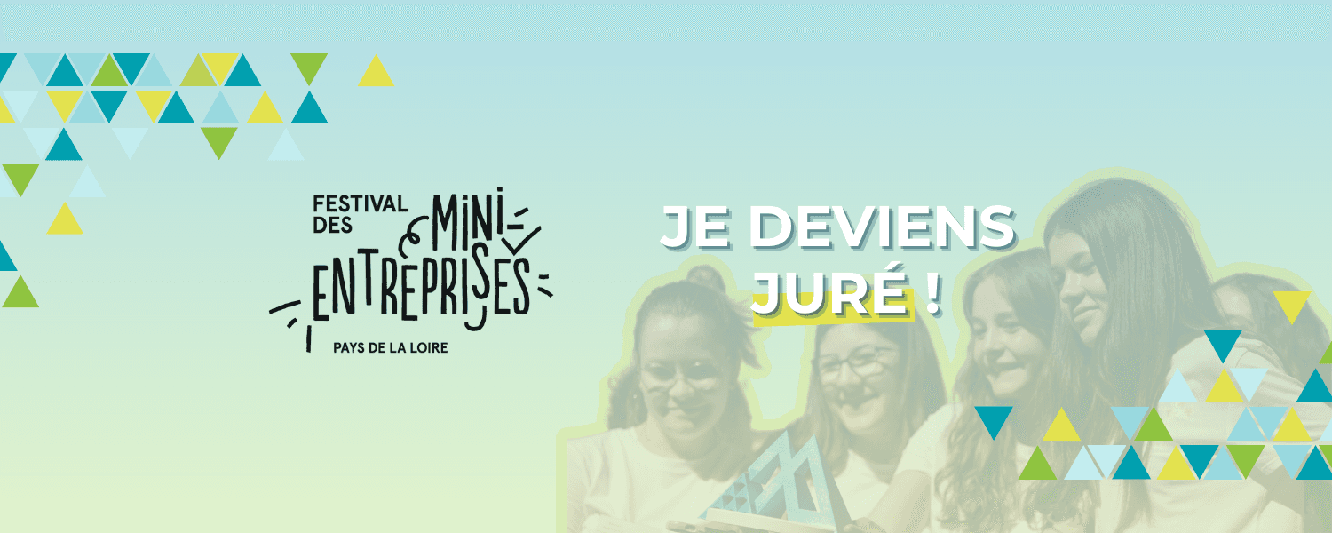 Angers : devenir Juré au Festival des Mini-Entreprises® de Pays de la Loire 2025